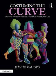 Costuming the Curve: Dressing Bodies of Size for the Stage, Screen, and Life book cover