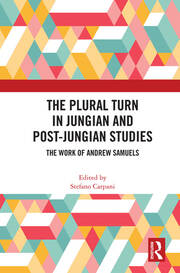 The Plural Turn in Jungian and Post-Jungian Studies: The Work of Andrew Samuels book cover