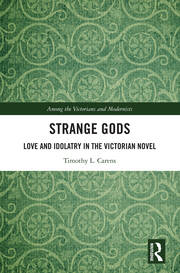Strange Gods: Love and Idolatry in the Victorian Novel book cover