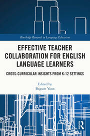Effective Teacher Collaboration for English Language Learners: Cross-Curricular Insights from K-12 Settings book cover