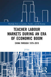 Teacher Labour Markets during an Era of Economic Boom: China through 1979–2019 book cover