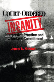 Court-Ordered Insanity: Interpretive Practice and Involuntary Commitment book cover