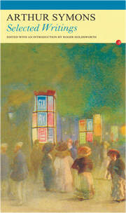 Arthur Symons: Selected Writings book cover