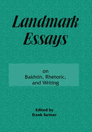 Landmark Essays on Bakhtin, Rhetoric, and Writing: Volume 13 book cover