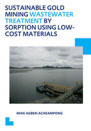 Sustainable Gold Mining Wastewater Treatment by Sorption Using Low-Cost Materials: UNESCO-IHE PhD Thesis book cover