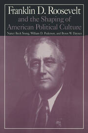 M.E.Sharpe Library of Franklin D.Roosevelt Studies: v. 1: Franklin D.Roosevelt and the Shaping of American Political Culture book cover