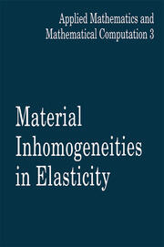 Material Inhomogeneities  in Elasticity book cover