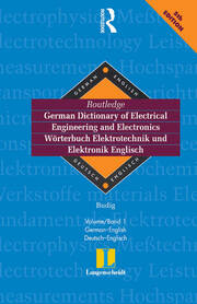 Routledge German Dictionary of Electrical Engineering and Electronics Worterbuch Elektrotechnik and Elektronik Englisch: Vol 1: German-English/Deutsch-Englisch 6th edition book cover
