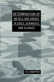 Determination of Metals and Anions in Soils, Sediments and Sludges book cover
