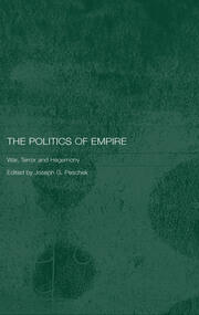 The Politics of Empire: War, Terror and Hegemony book cover