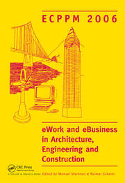 eWork and eBusiness in Architecture, Engineering and Construction. ECPPM 2006: European Conference on Product and Process Modelling 2006 (ECPPM 2006), Valencia, Spain, 13-15 September 2006 book cover