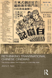 Rethinking Transnational Chinese Cinemas: The Amoy-Dialect Film Industry in Cold War Asia book cover