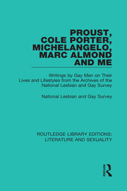 Proust, Cole Porter, Michelangelo, Marc Almond and Me: Writings by Gay Men on Their Lives and Lifestyles from the Archives of the National Lesbian and Gay Survey book cover