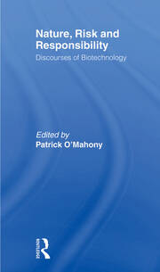 Nature, Risk and Responsibility: Discourses of Biotechnology book cover