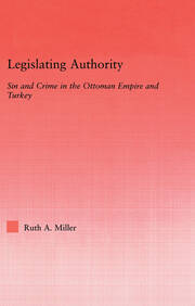 Legislating Authority: Sin and Crime in the Ottoman Empire and Turkey book cover