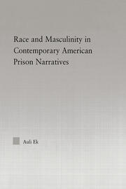 Race and Masculinity in Contemporary American Prison Novels book cover