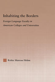 Inhabiting the Borders: Foreign Language Faculty in American Colleges and Universities book cover