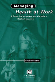 Managing Health at Work: A Guide for Managers and Workplace Health Specialists book cover