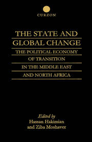 The State and Global Change: The Political Economy of Transition in the Middle East and north Africa book cover