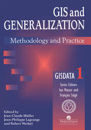 GIS And Generalisation: Methodology And Practice book cover