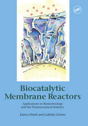 Biocatalytic Membrane Reactors: Applications In Biotechnology And The Pharmaceutical Industry book cover