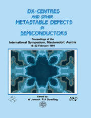 D(X) Centres and other Metastable Defects in Semiconductors, Proceedings of the INT  Symposium, Mauterndorf, Austria, 18-22 February 1991 book cover