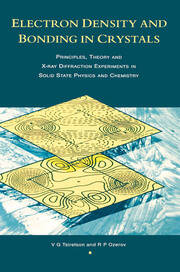 Electron Density and Bonding in Crystals: Principles, Theory and X-ray Diffraction Experiments in Solid State Physics and Chemistry book cover