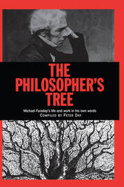 The Philosopher's Tree: A Selection of Michael Faraday's Writings book cover