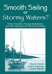 Smooth Sailing or Stormy Waters?: Family Transitions Through Adolescence and Their Implications for Practice and Policy book cover