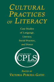 Cultural Practices of Literacy: Case Studies of Language, Literacy, Social Practice, and Power book cover