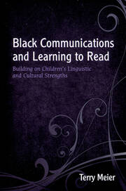 Black Communications and Learning to Read: Building on Children's Linguistic and Cultural Strengths book cover