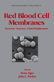 Red Blood Cell Membranes: Structure: Function: Clinical Implications book cover