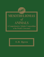 Mesotheliomas of Animals: A Comprehensive, Tabular Compendium of the World's Literature book cover