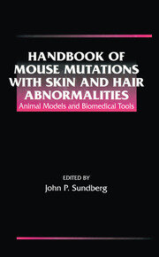 Handbook of Mouse Mutations with Skin and Hair Abnormalities: Animal Models and Biomedical Tools book cover