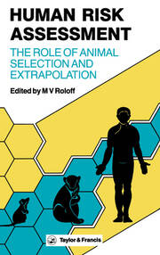 Human Risk Assessment: The Role Of Animal Selection And Extrapolation book cover