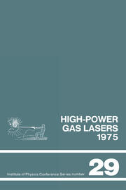 High-power gas lasers, 1975: Lectures given at a summer school organized by the International College of Applied Physics, on the physics and technology book cover