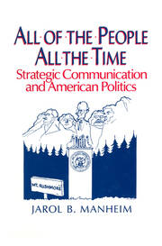 All of the People, All of the Time: Strategic Communication and American Politics book cover