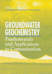Groundwater Geochemistry: Fundamentals and Applications to Contamination book cover