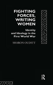 Fighting Forces, Writing Women: Identity and Ideology in the First World War book cover