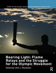 Bearing Light: Flame Relays and the Struggle for the Olympic Movement book cover