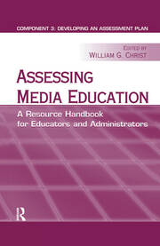 Assessing Media Education: A Resource Handbook for Educators and Administrators: Component 3: Developing an Assessment Plan book cover
