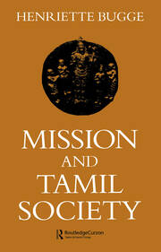 Mission and Tamil Society: Social and Religious Change in South India (1840-1900) book cover