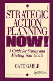 Strategic Action Planning Now Setting and Meeting Your Goals book cover