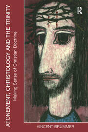 Atonement, Christology and the Trinity: Making Sense of Christian Doctrine book cover
