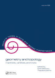 Geometry and Topology: Manifolds: Varieties, and Knots book cover
