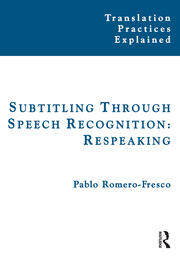 Subtitling Through Speech Recognition: Respeaking book cover