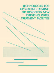 Technologies for Upgrading Existing or Designing New Drinking Water book cover