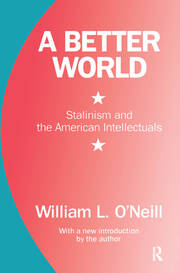 A Better World: Stalinism and the American Intellectuals book cover