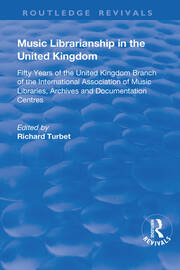 Music Librarianship in the UK: Fifty Years of the British Branch of the International Association of Music Librarians book cover