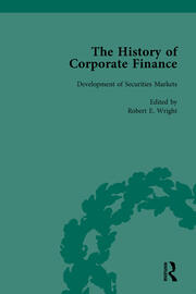The History of Corporate Finance: Developments of Anglo-American Securities Markets, Financial Practices, Theories and Laws Vol 1 book cover